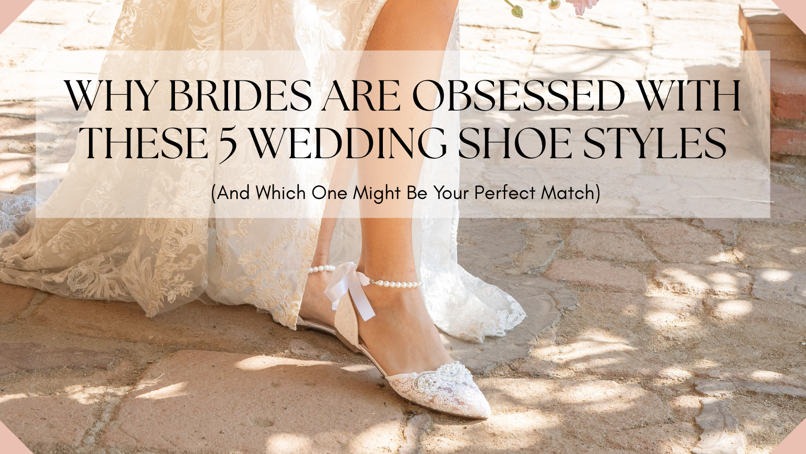 Why Brides Are Obsessed with These 5 Wedding Shoe Styles (And Which On Why Brides Are Obsessed with These 5 Wedding Shoe Styles (And Which On