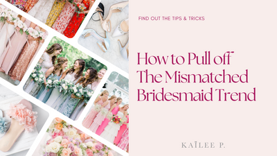 How to Pull off the Mismatched Bridesmaid Trend