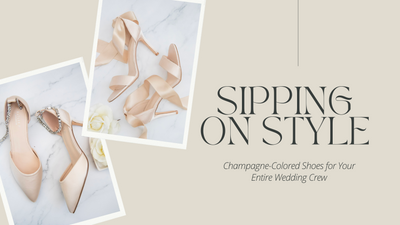 Sipping on Style: Champagne-Colored Shoes for Your Entire Wedding Crew