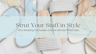 Strut Your Stuff in Style: Why Wedding Flat Sandals Are the Ultimate Bridal Hack - Kailee P. Inc.