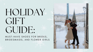 Holiday Gift Guide: Must-Have Shoes for Brides, Bridesmaids, and Flower Girls - Kailee P. Inc.