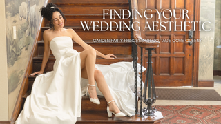 Garden Party Princess or Cottage Core Queen? Finding Your Wedding Aesthetic