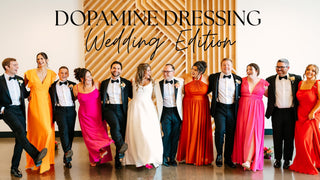 The Dopamine Dressing Wedding Edition: Colors, Textures, and Joy-Centered Choices