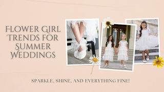 Flower Girl Trends for Summer Weddings: Sparkle, Shine, and Everything Fine!