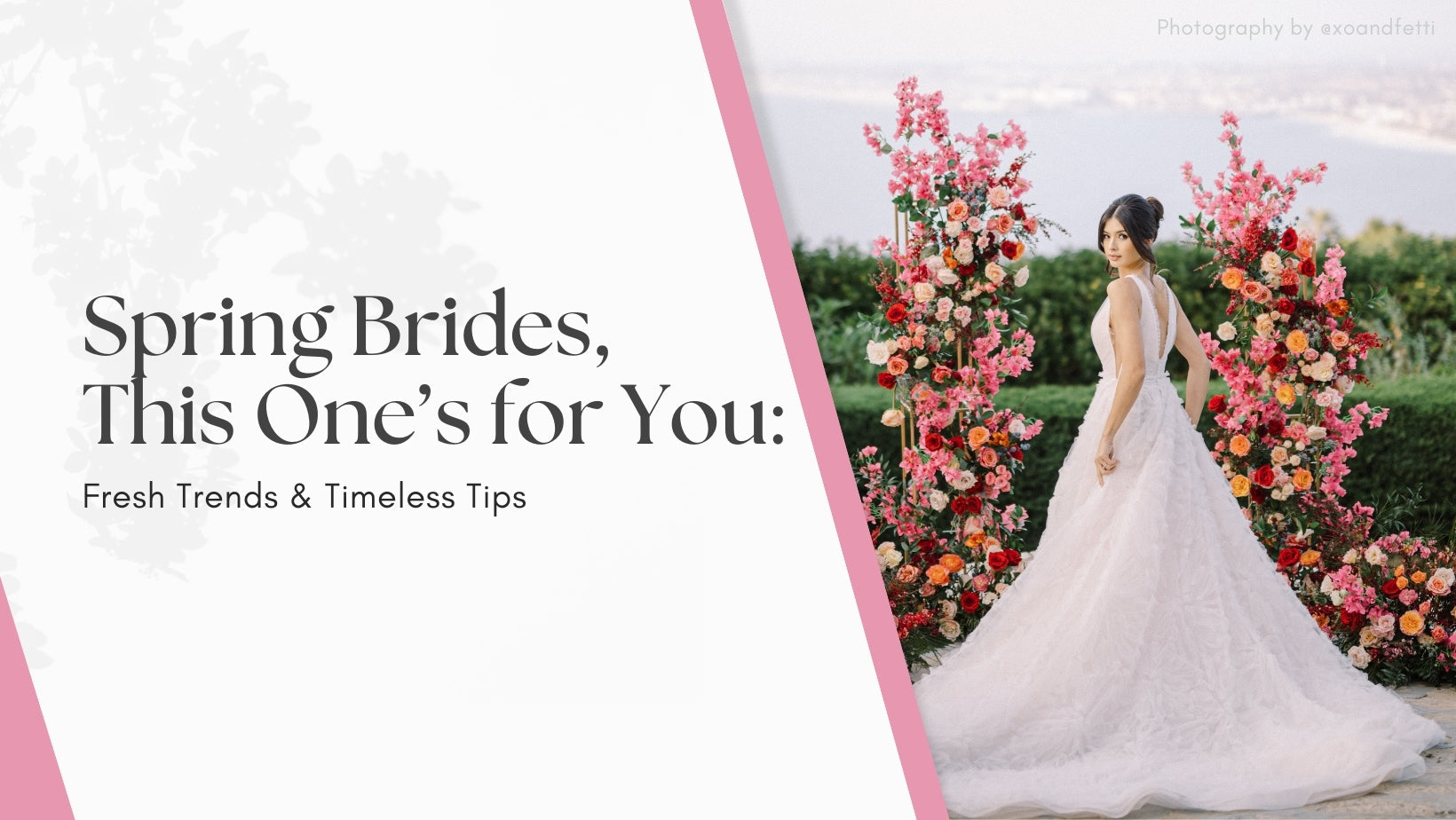 Spring Brides, This One’s for You: Fresh Trends & Timeless Tips ...